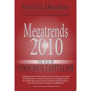USED-Megatrends 2010: The Rise of Conscious Capitalism by Patricia Aburdene (Paperback)