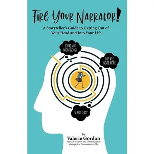 USED Book - Fire Your Narrator!: A Storyteller's Guide to Getting Out of Your Head and into Your Life by Gordon, Valerie (Paperback) - english