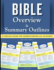 Bible Overview & Summary Outlines: A Quick and Concise Guide for Easy Understanding (The Lumens Series™)