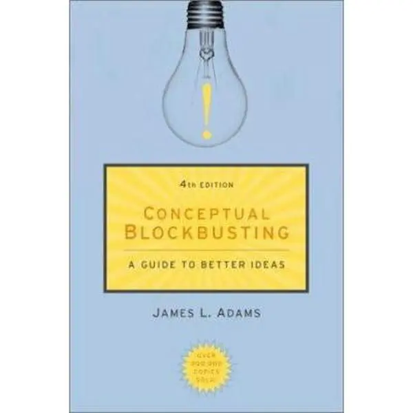 USED-Conceptual Blockbusting: A Guide to Better Ideas, Fourth Edition ...