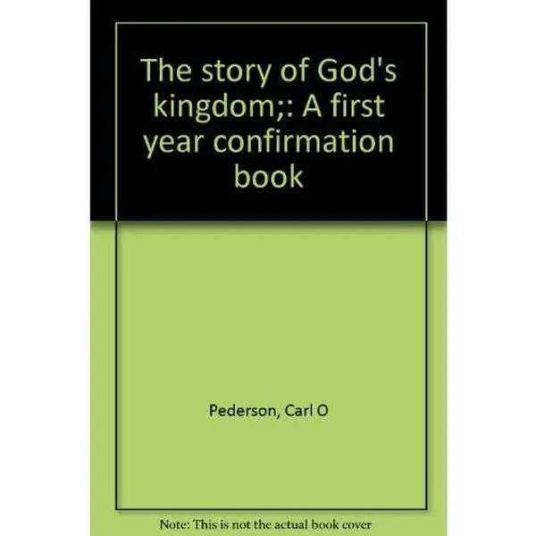 USED-The story of God's kingdom;: A first year confirmation book by Carl O Pederson (Hardcover)