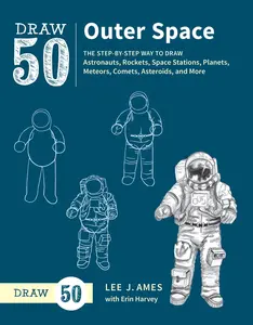 USED-Draw 50 Outer Space: The Step-By-Step Way to Draw Astronauts, Rockets, Space Stations, Planets, Meteors, Comets, Asteroids, and More by Ames, Lee J. (Paperback)