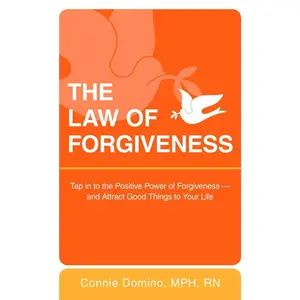 USED-The Law of Forgiveness: Tap in to the Positive Power of Forgiveness--and Attract Good Things to Your Life by Domino, Connie (Paperback)