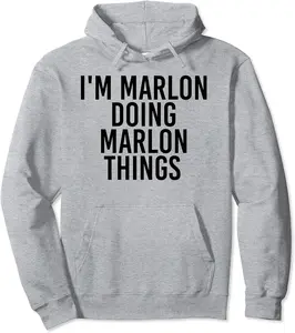 I'M MARLON DOING MARLON THINGS Name Funny Birthday Gift Idea Pullover Hoodie - Anabelleh Shop 35B0BRKH1KY7