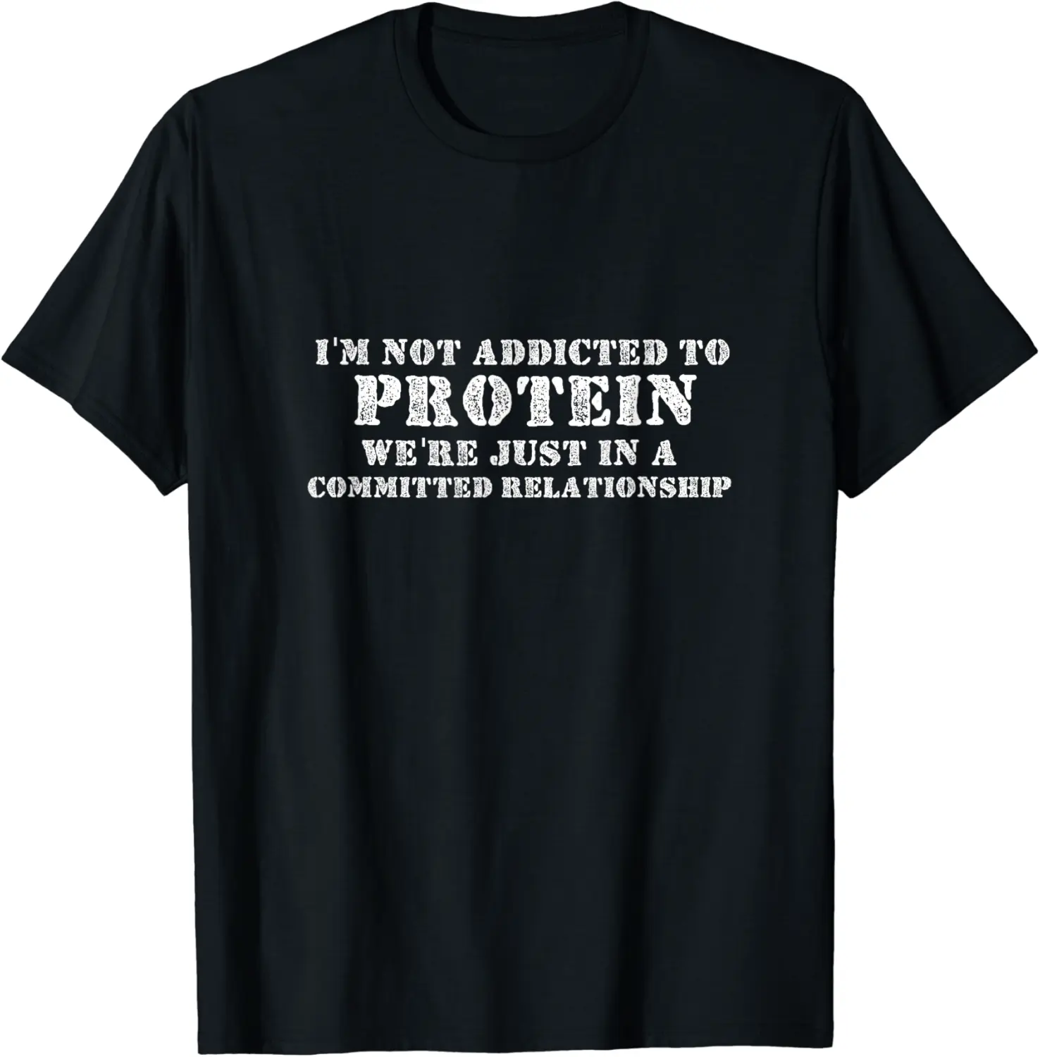 Not Addicted to Protein, We're in a committed relationship T-Shirt - Phoebeumba Shop KH7B0CSXFK97V