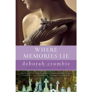 Where Memories Lie (Duncan Kincaid/Gemma James Novels: Volume Number 12) by Deborah Crombie [Paperback Book]
