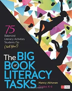 USED-The Big Book of Literacy Tasks, Grades K-8: 75 Balanced Literacy Activities Students Do (Not You!) by Akhavan, Nancy (Paperback)