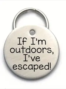 Unique Dog Name Tag If I'm Outdoors I've Escaped