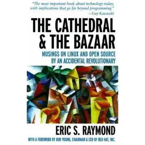 USED-The Cathedral & the Bazaar: Musings on Linux and Open Source by an Accidental Revolutionary by Eric S. Raymond (Hardcover)