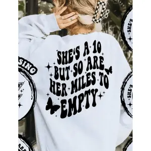 RTS SHE'S A 10 BUT SO ARE HER MILES TO EMPTY SINGLE COLOR BLACK Screen Print transfers size ADULT 9x12  16-L
