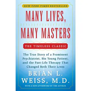 USED-Many Lives, Many Masters: The True Story of a Prominent Psychiatrist, His Young Patient, and the Past-Life Therapy That Changed Both Their Lives by Weiss, Brian L. (Paperback)