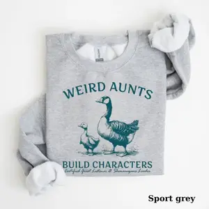 (Sale Off Up To 50%) Aunt Goose Sweatshirt, Weird Aunt Build Characters Sweatshirt, Funny Aunt Sweatshirt, Certified Great Listener Sweater, Goose Weird Aunt Club, Full Color, For Men, For Women, Casual, Classic Fashion, Tee Print