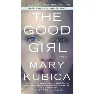 USED Book - The Good Girl: A Psychological Thriller of Abductions, Emotional Entanglements and Dark Family Secrets by Mary Kubica (Unknown) - english