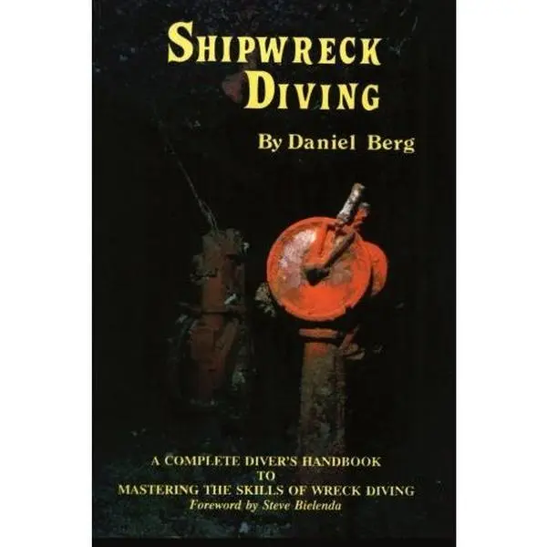 USED Book - Shipwreck Diving: A complete diver's handbook to mastering the skills of wreck diving by Daniel Berg (Paperback) - english