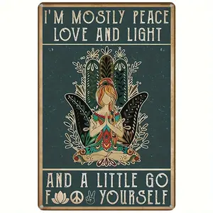 Warm "I am mostly Peace, Love and Light" aluminum Metal Signs Home Décor Warm and interesting aluminum Metal Signs Home Décor 8x12in