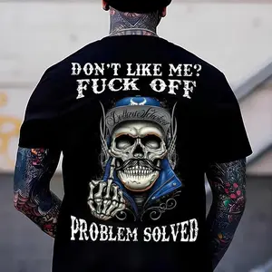 Edgy Attitude T - shirt: “Don't Like Me? Fuck Off Problem Solved” Skull Graphic