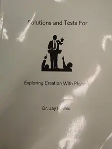 USED-Solutions and Tests for Exploring Creation with Physics by Jay L. Wile (Paperback)