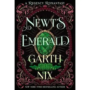 Newt's Emerald: A Regency Romantasy -- Garth Nix, Paperback