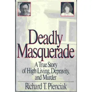 USED-Deadly Masquerade by Richard T. Pienciak (Hardcover)
