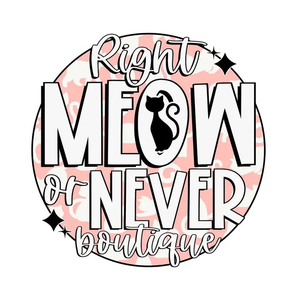 Right Meow or Never LLC