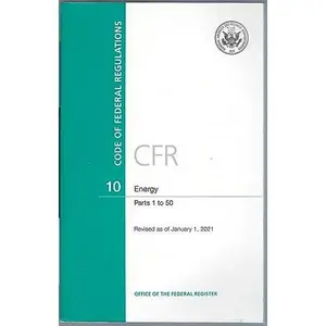 USED-CFR 10 Energy CODE OF FEDERAL REGULATIONS Parts 1 to 50 Revised as of Jan. 1. 2021 by U.S SUPERINTENDENT OF DOCUMENTS (Paperback)
