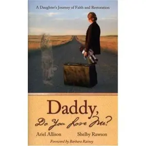 USED-Daddy Do You Love Me?: A Daughter's Journey of Faith and Restoration by Allison, Ariel (Paperback)
