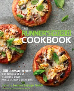USED-The Runner's World Cookbook: 150 Ultimate Recipes for Fueling Up and Slimming Down--While Enjoying Every Bite by Editors of Runner's World Maga (Hardcover)