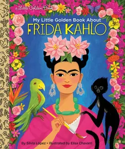 My Little Golden Book about Frida Kahlo -- Silvia López - Hardcover