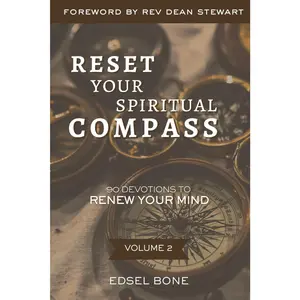 RESET YOUR SPIRITUAL COMPASS: 90 Devotions To Renew Your Mind (RESET YOUR SPIRITUAL COMPASS DEVOTIONAL SERIES)