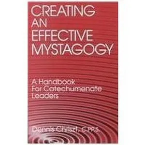 USED-Creating an Effective Mystagogy: A Handbook for Catechumenate Leaders by Dennis Chriszt (Paperback)