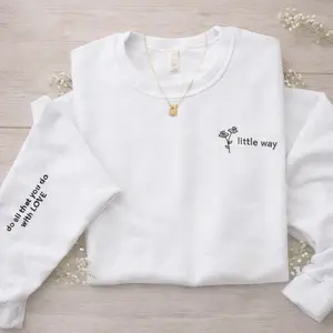 Little Way Embroidered Sweatshirt, Minimal Quote Sweatshirt, Cozy Everyday Outfit
