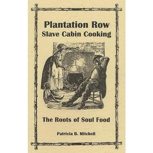 USED Book - Plantation Row Slave Cabin Cooking: The Roots of Soul Food by Patricia Mitchell (Paperback) - english