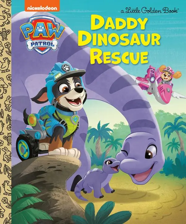 Daddy Dinosaur Rescue (Paw Patrol) by Golden Books (Hardcover)