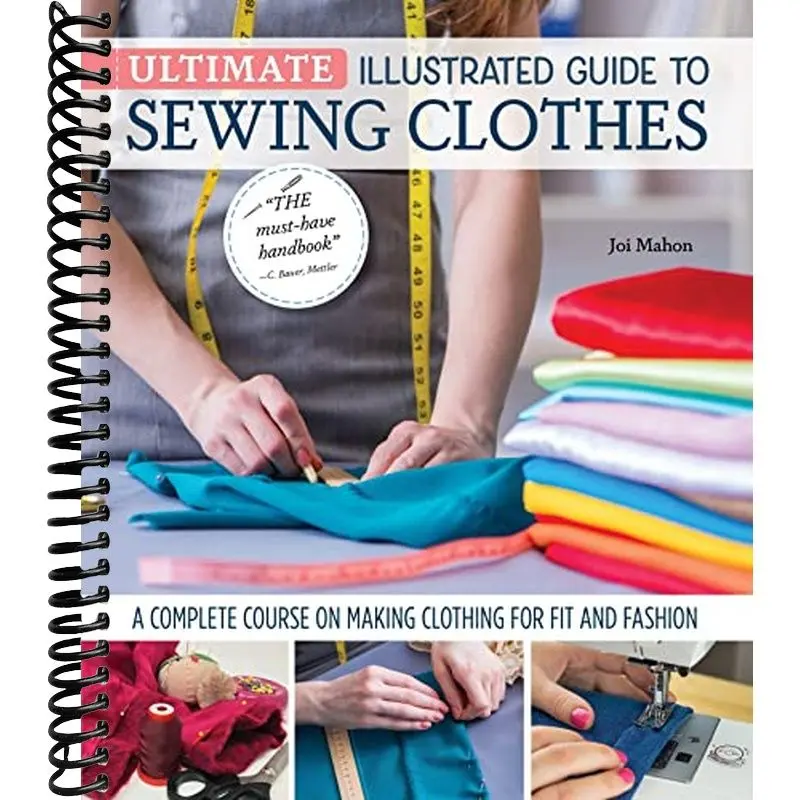 Ultimate Illustrated Guide to Sewing Clothes: A Complete Course on Making Clothing for Fit and Fashion (Landauer) Installing Zippers, Using Notions, Slopers, Patterns, Tailoring, Alterations, and More