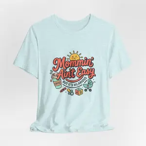 Mommin' Ain't Easy (But It's Hilarious) Graphic Tee — Funny Mom Life Gift