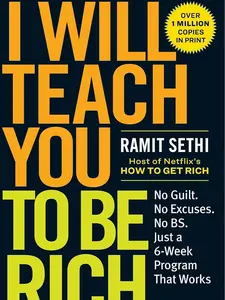 I Will Teach You to Be Rich: No Guilt. No Excuses. Just a 6-Week Program That Works (Second Edition) -- Ramit Sethi - Paperback