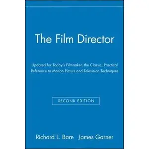 USED-The Film Director: Updated for Today's Filmmaker, the Classic, Practical Reference to Motion Picture and Television Techniques by Bare, Richard L. (Paperback)