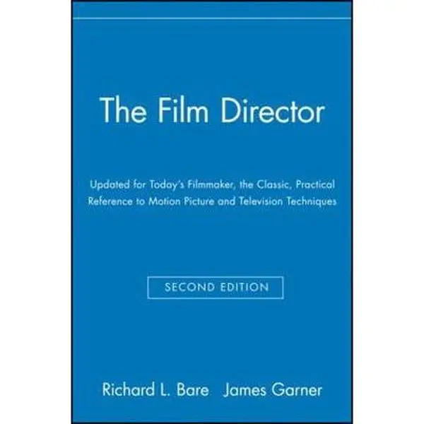 USED-The Film Director: Updated for Today's Filmmaker, the Classic, Practical Reference to Motion Picture and Television Techniques by Bare, Richard L. (Paperback)