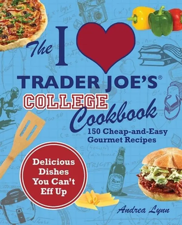USED Book - The I Love Trader Joe's College Cookbook: 150 Cheap and Easy Gourmet Recipes by Lynn, Andrea (Paperback) - english