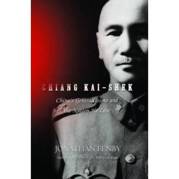 USED Book - Chiang Kai-Shek: China's Generalissimo and the Nation He Lost by Jonathan Fenby (Hardcover) - english
