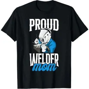 Welder Welding Mom Mother Proud Welder Mom T-Shirt
