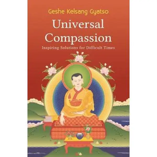 USED Book - Universal Compassion: Inspiring Solutions for Difficult Times by Geshe Kelsang Gyatso (Paperback) - english