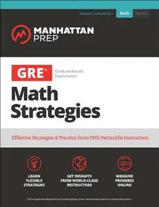 USED-GRE Math Strategies: Effective Strategies & Practice from 99th Percentile Instructors by Manhattan Prep (Paperback)