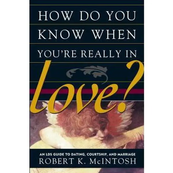 USED-How Do You Know When You're Really in Love? An LDS Guide to Dating, Courtship, and Marriage by Robert K. McIntosh (Paperback)