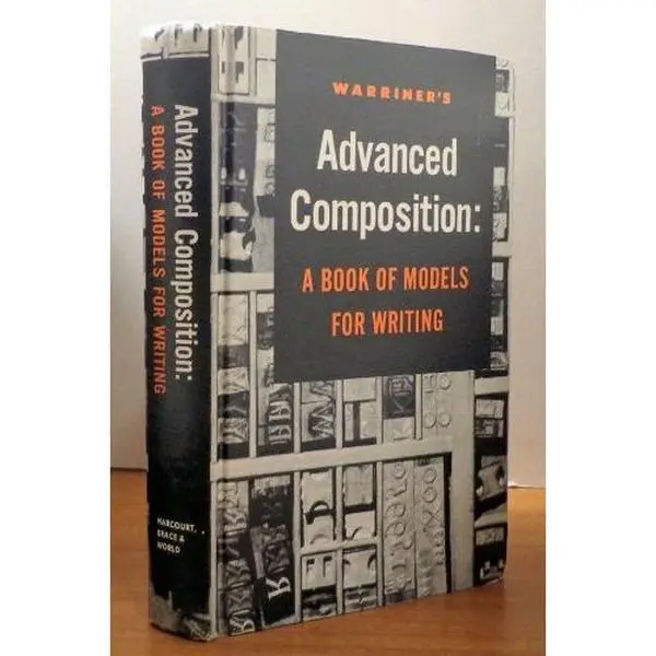 USED-Advanced composition: A book of models for writing by John E Warriner (Hardcover)
