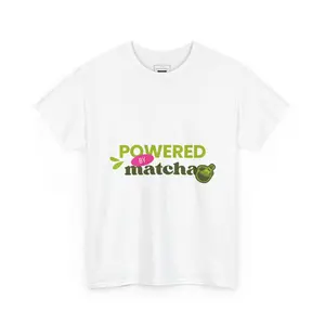 Powered by Matcha T-Shirt — Matcha Lover Tee