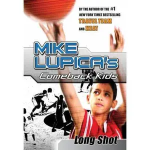 USED-Long Shot: Mike Lupica's Comeback Kids (Comeback Kids Series) by Mike Lupica (Hardcover)