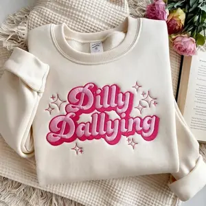 EMBROIDERED Dilly Dallying Sweatshirt, Procrastination Shirt, Funny Quote Shirt, Sarcastic Shirt, Mental Health Shirt, Busy Girl Shirt