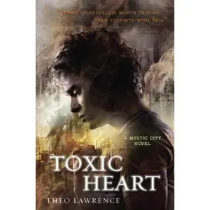 USED Book - Toxic Heart: A Mystic City Novel (Mystic City Trilogy) by Theo Lawrence (Hardcover) - english