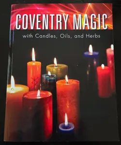 Coventry Magic by Jacki Smith - Candle Magic with Oils & Herbs for Spellwork and Desire Manifestation - Household Candle Art